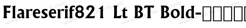 Flareserif821 Lt BT Bold字体转换
